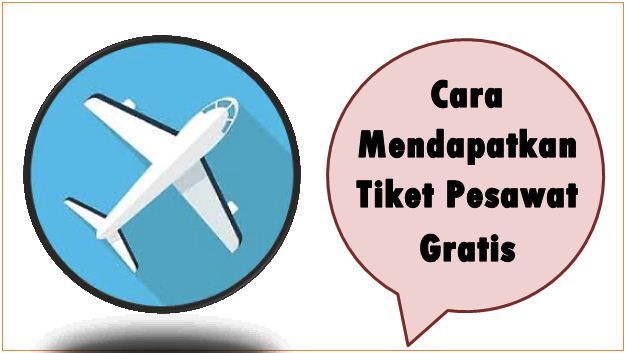 Cara Mendapatkan Tiket Pesawat Gratis