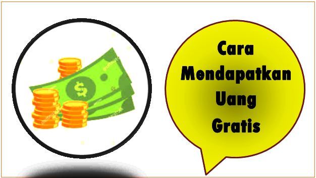 Cara Mendapatkan Uang Gratis