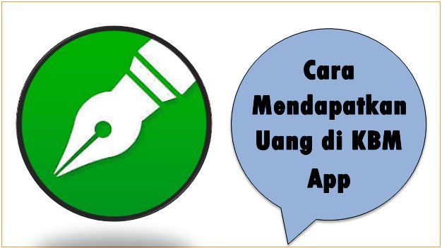 Cara Mendapatkan Uang di KBM App