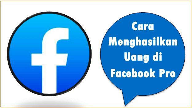 Cara Menghasilkan Uang di Facebook Pro