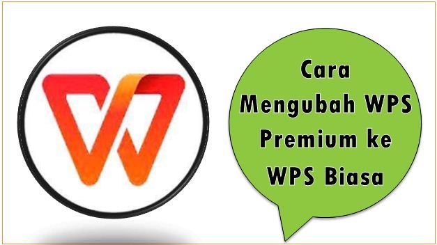 Cara Mengubah WPS Premium ke WPS Biasa