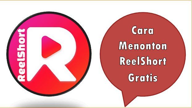 Cara Menonton ReelShort Gratis