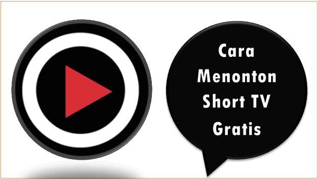 Cara Menonton Short TV Gratis