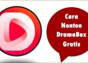 Cara Nonton DramaBox Gratis