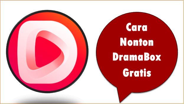 Cara Nonton DramaBox Gratis