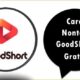 Cara Nonton GoodShort Gratis