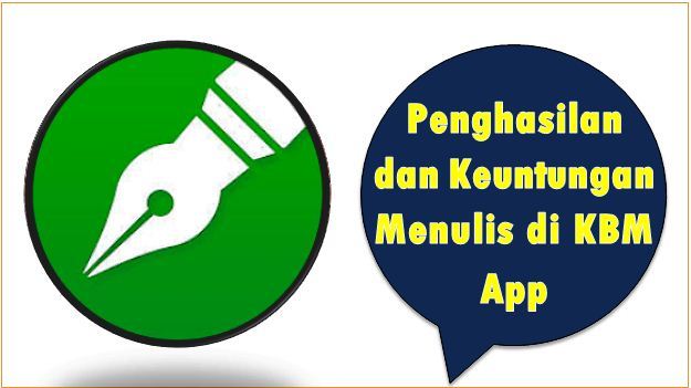 Penghasilan dan Keuntungan Menulis di KBM App