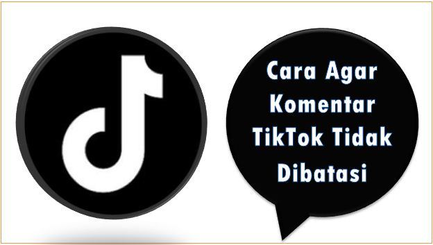 Cara Agar Komentar TikTok Tidak Dibatasi