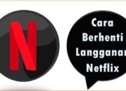 Cara Berhenti Langganan Netflix