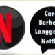 Cara Berhenti Langganan Netflix