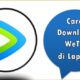 Cara Download WeTV di Laptop