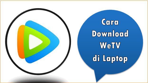 Cara Download WeTV di Laptop