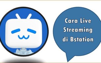 Cara Live Streaming di Bstation