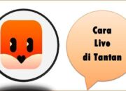 Cara Live di Tantan