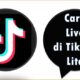 Cara Live di TikTok Lite