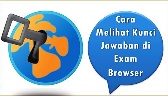 Cara Melihat Kunci Jawaban di Exam Browser