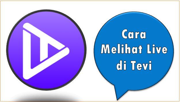 Cara Melihat Live di Tevi