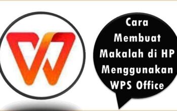 Cara Membuat Makalah di HP Menggunakan WPS Office