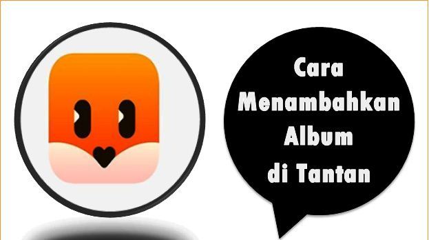 Cara Menambahkan Album di Tantan