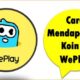 Cara Mendapatkan Koin di WePlay