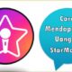 Cara Mendapatkan Uang di StarMaker