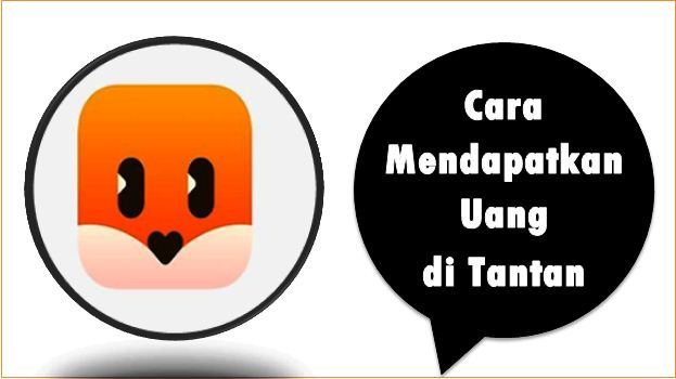 Cara Mendapatkan Uang di Tantan