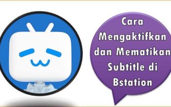 Cara Mengaktifkan dan Mematikan Subtitle di Bstation