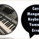 Cara Mengatasi Keyboard Yamaha Error