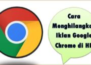 Cara Menghilangkan Iklan Google Chrome di HP