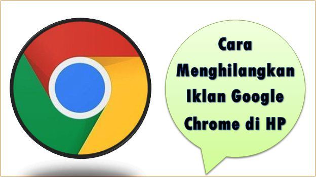 Cara Menghilangkan Iklan Google Chrome di HP