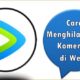 Cara Menghilangkan Komentar di WeTV