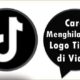 Cara Menghilangkan Logo TikTok di Video