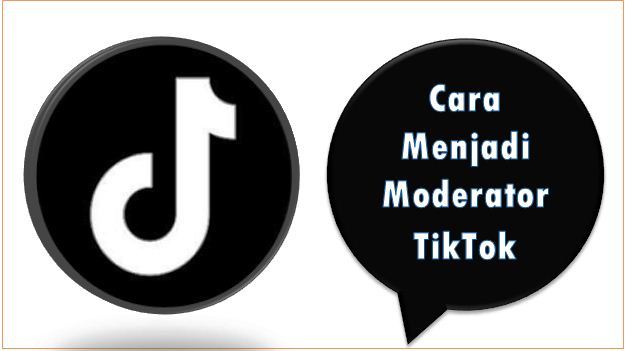 Cara Menjadi Moderator TikTok