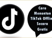 Cara Menonton TikTok Offline Secara Gratis