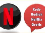 Kode Hadiah Netflix Gratis 2025