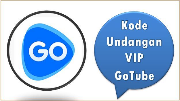 Kode Undangan VIP GoTube