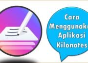 Cara Menggunakan Aplikasi Kilonotes