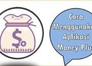 Cara Menggunakan Aplikasi Money Plus