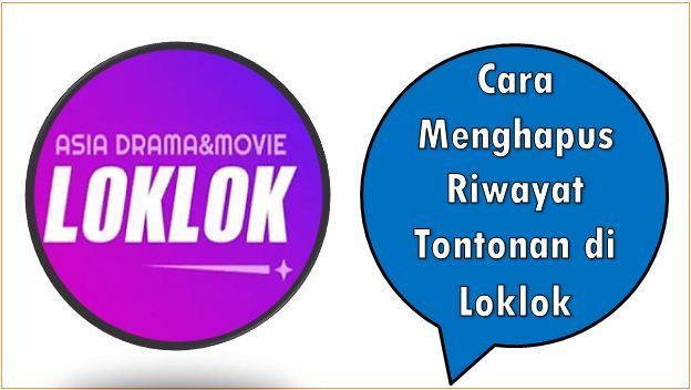 Cara Menghapus Riwayat Tontonan di Loklok