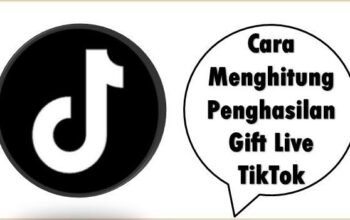 Cara Menghitung Penghasilan Gift Live TikTok