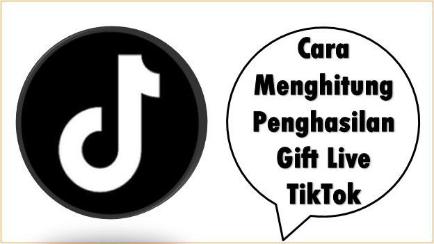 Cara Menghitung Penghasilan Gift Live TikTok