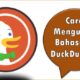 Cara Mengubah Bahasa di DuckDuckGo