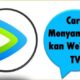 Cara Menyambungkan WeTV ke TV