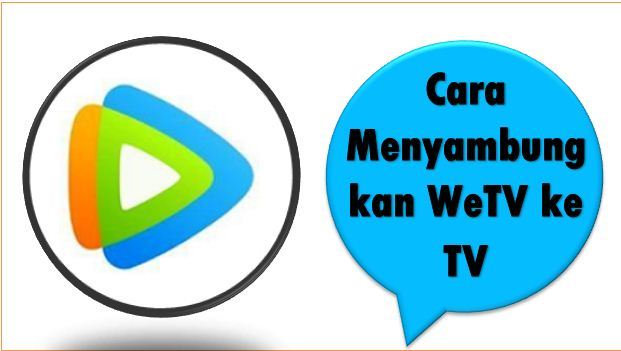 Cara Menyambungkan WeTV ke TV