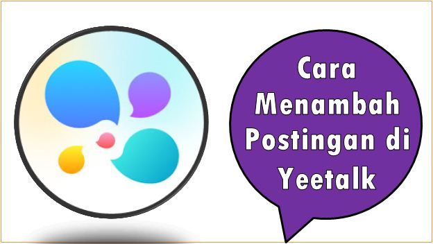 Cara Menambah Postingan di Yeetalk