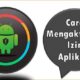 Cara Mengaktifkan Izin Aplikasi