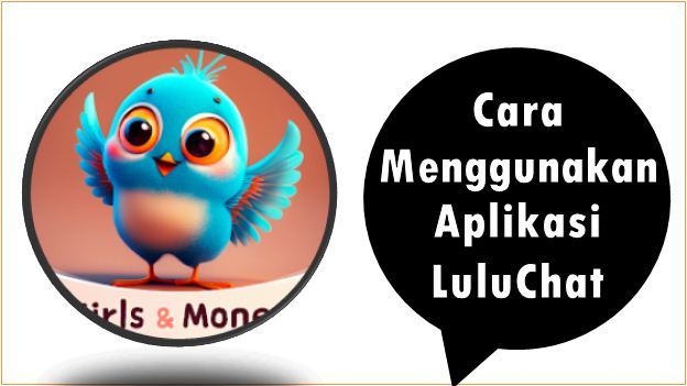 Cara Menggunakan Aplikasi LuluChat
