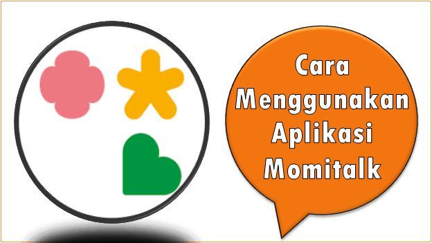 Cara Menggunakan Aplikasi Momitalk