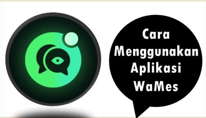 Cara Menggunakan Aplikasi WaMes