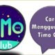 Cara Menggunakan Timo Club
